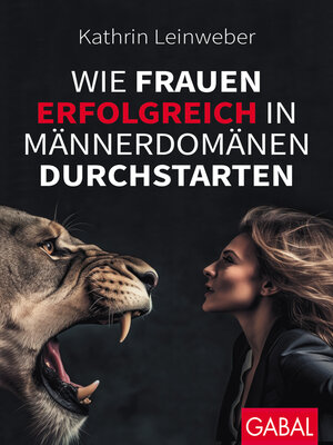 cover image of Wie Frauen erfolgreich in Männerdomänen durchstarten